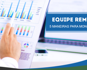 5 maneiras de monitorar uma Equipe Remota de Atendi ...
