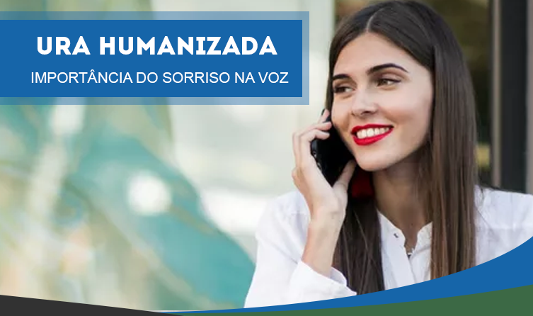 Ura Humanizada – A importância do Sorriso na Voz