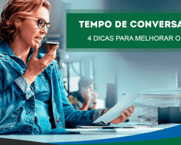 TMA: 4 dicas para otimizar o tempo de conversação ...