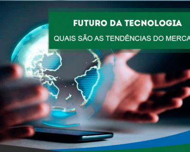 As principais tendências do mundo da tecnologia em ...