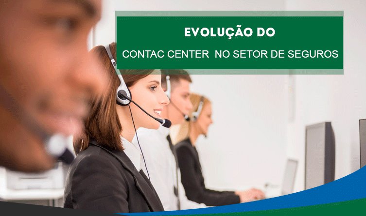 A evolução do contact center nas empresas de seguros