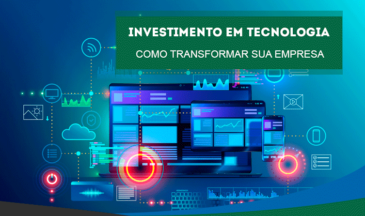 Devo investir em novas tecnologias para transformar minha empresa?