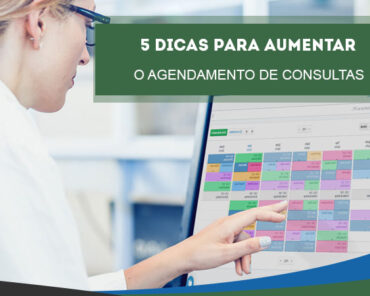 5 dicas para aumentar o agendamento de consultas co ...