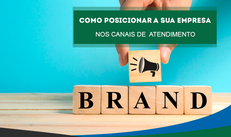 Posicionamento de marca: como posicionar a sua empresa nos canais de comunicação